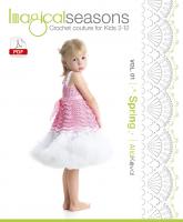 DIGITAL CROCHET PATTERNS Book Imagical Seasons: Spring, vol. 01; Crochet Couture for Kids 2-12 Pdf 